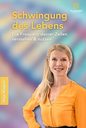 Schwingung des Lebens: Die Frequenz deiner Zellen verstehen und nutzen von Independently published