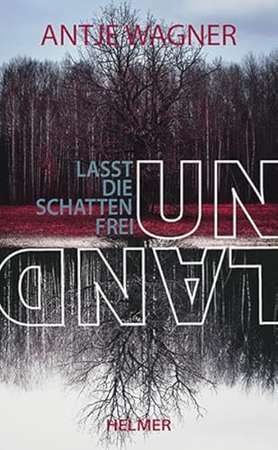 Unland: Lasst die Schatten frei von Ulrike Helmer Verlag