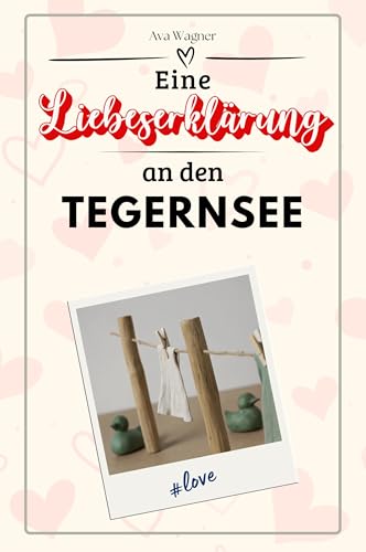 Eine Liebeserklärung an den Tegernsee - Die große Hommage - das perfekte Geschenk für Weihnachten und Geburtstag und jeden Anlass von FlipFlop
