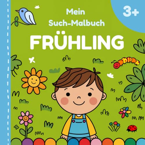 Mein Such-Malbuch - Frühling ab 3 Jahren: 50 süße Motive zum Ausmalen und Entdecken | Förderung von Konzentration, Feinmotorik und Wahrnehmung von Independently published