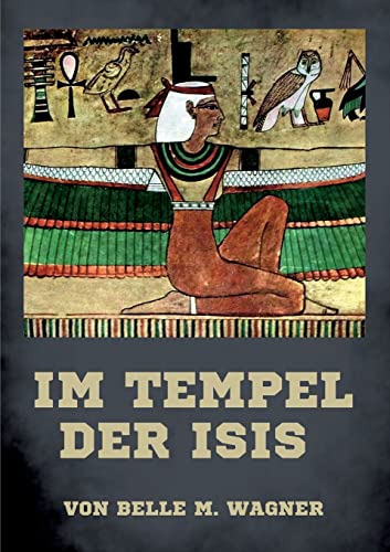 Im Tempel der Isis: Die zwei göttlichen Wahrheiten Materie und Geist (Die Blaue Edition) von BoD – Books on Demand