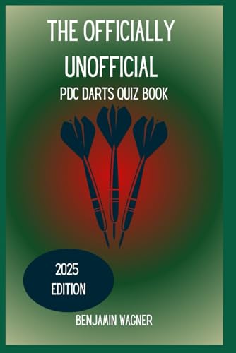 The Officially Unofficial PDC Darts Quiz Book (The Officially Unofficial Quiz Book Series, Band 1) von Independently published