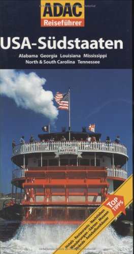 ADAC Reiseführer ADAC Reiseführer USA Südstaaten: Alabama, Georgia, Louisiana, Mississippi, North & South Carolina, Tennessee
