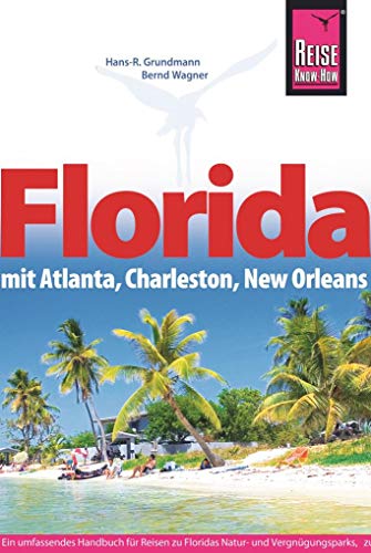 Florida mit Atlanta, Charleston, New Orleans (Reiseführer)