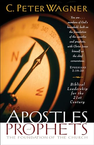 Apostles and Prophets: The Foundation of the Church von Chosen Books