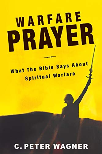 Warfare Prayer: What the Bible Says about Spiritual Warfare von Destiny Image