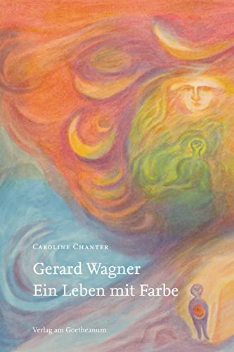 Gerard Wagner: Ein Leben mit Farbe von Verlag am Goetheanum