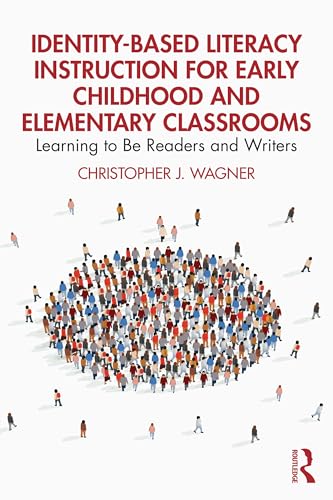 Identity-Based Literacy Instruction for Early Childhood and Elementary Classrooms: Learning to Be Readers and Writers von Routledge
