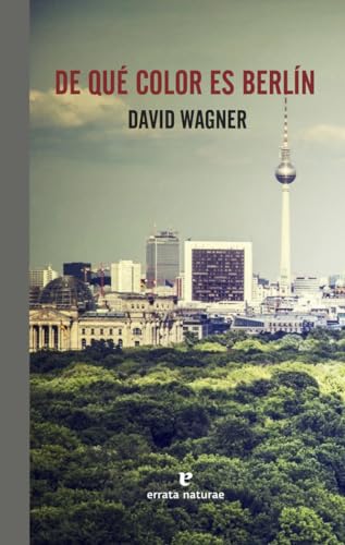 De qué color es Berlín (El Pasaje de los Panoramas) von Errata Naturae Editores
