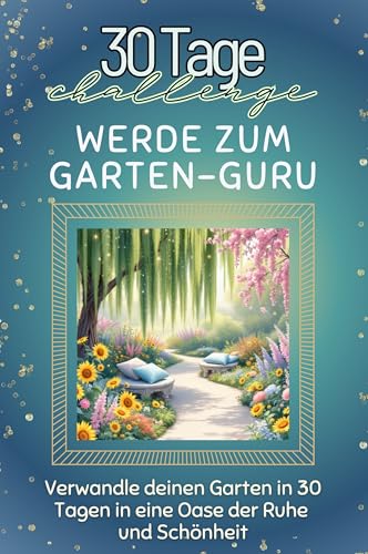Werde zum Garten-Guru - Das perfekte Geschenk für Weihnachten und Geburtstag und jeden Anlass: Verwandle deinen Garten in 30 Tagen in eine Oase der Ruhe und Schönheit von FlipFlop
