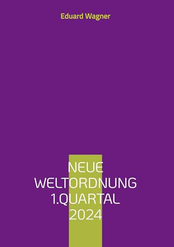 Neue Weltordnung 1.Quartal 2024 Neue Weltordnung 1.Quartal 2024 von Book on Demand