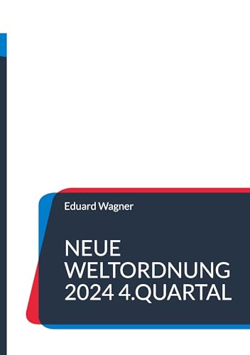 Neue Weltordnung 2024 4.Quartal Neue Weltordnung 2024 4.Quartal von BoD – Books on Demand