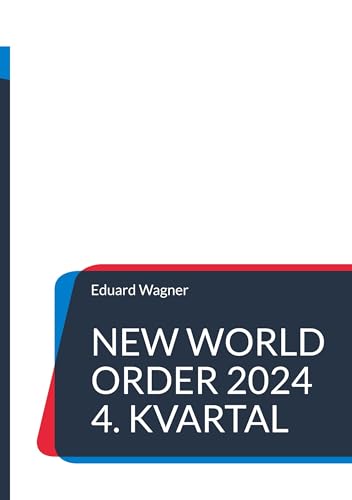 New World Order 2024 4. kvartal New World Order 2024 4. kvartal von BoD – Books on Demand