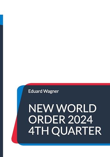 New World Order 2024 4th Quarter New World Order 2024 4th Quarter von BoD – Books on Demand