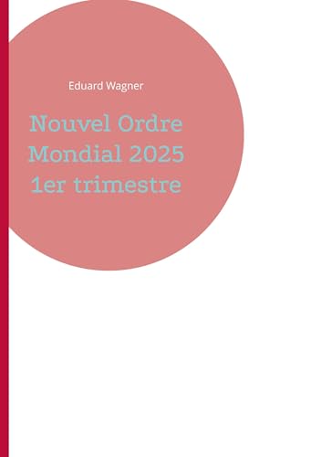Nouvel Ordre Mondial 2025 1er trimestre Nouvel Ordre Mondial 2025 1er trimestre von BoD – Books on Demand