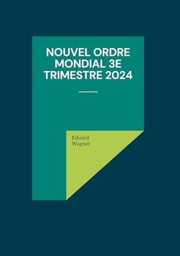 Nouvel Ordre Mondial 3e trimestre 2024 Nouvel Ordre Mondial 3e trimestre 2024 von Book on Demand