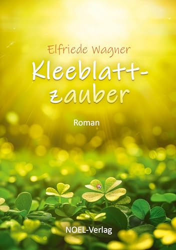 Kleeblattzauber von NOEL-Verlag
