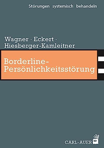 Borderline-Persönlichkeitsstörung (Störungen systemisch behandeln) von Carl-Auer Verlag GmbH