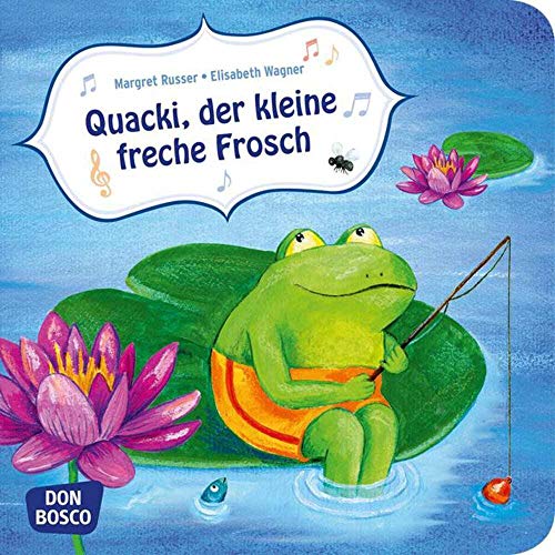 Quacki, der kleine freche Frosch. Mini-Bilderbuch.: Don Bosco Minis: Bilderbuchgeschichten. (Musikalische Bilderbuchgeschichten)