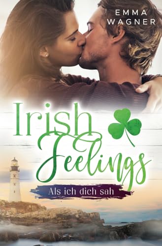 Irish Feelings - Als ich dich sah von Independently published