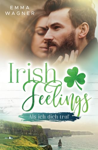 Irish Feelings - Als ich dich traf von Independently published