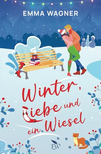 Winter, Liebe und ein Wiesel (Herz über Kopf, Band 3) von Independently published