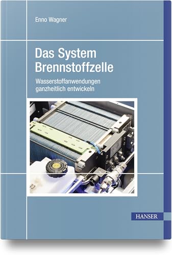 Das System Brennstoffzelle: Wasserstoffanwendungen ganzheitlich entwickeln