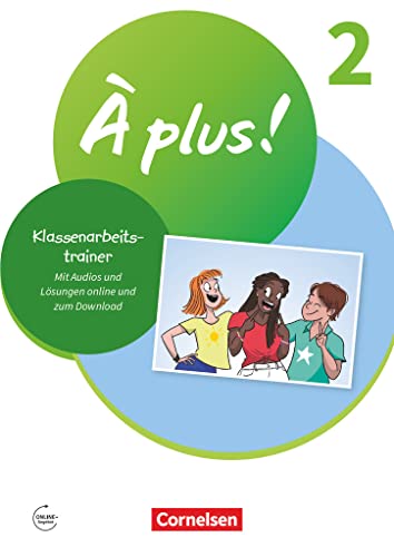 À plus ! Neubearbeitung - Französisch als 1. und 2. Fremdsprache - Ausgabe 2020 - Band 2: Klassenarbeitstrainer - Mit Audios und Lösungen online À plus ! Neubearbeitung - Französisch als 1. und 2. Fremdsprache - Ausgabe 2020 - Band 2: Klassenarbeitstrainer - Mit Audios und Lösungen online