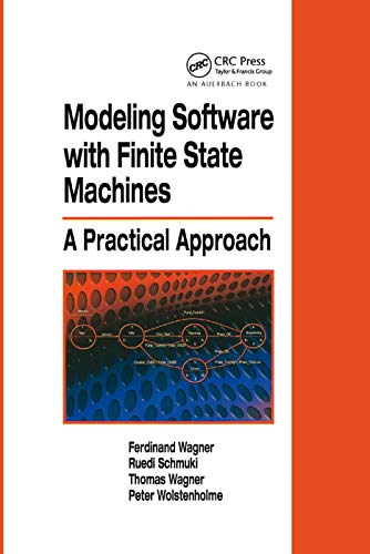 Modeling Software with Finite State Machines: A Practical Approach von CRC Press