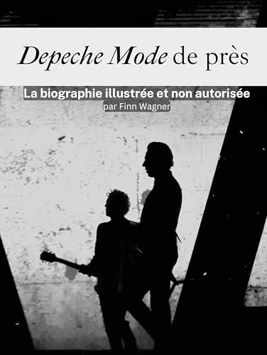Depeche Mode de près - Complet en couleur: La biographie illustrée et non autorisée von FlipFlop