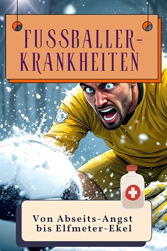 Fußballer-Krankheiten - Genial lustiges Humorbuch - das perfekte Geschenk für Weihnachten und Geburtstag: Von Abseits-Angst bis Elfmeter-Ekel von FlipFlop