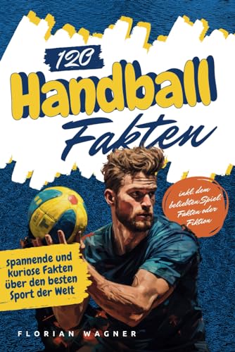 120 Handball Fakten: spannende und kuriose Fakten über den besten Sport der Welt von Sportsession