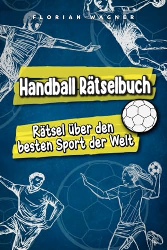 Handball Rätselbuch: Rätsel über den besten Sport der Welt von Sportsession