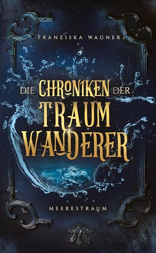 Die Chroniken der Traumwanderer: Meerestraum von tredition