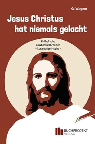 Jesus Christus hat niemals gelacht