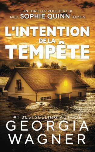 L'Intention de la Tempête: Un Thriller Mystère FBI avec Sophie Quinn Tome 5 (Sophie Quinn Thriller mystérieux du FBI, Band 5) von Independently published