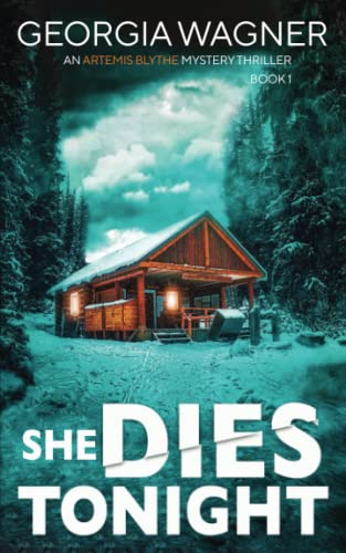 She Dies Tonight (An Artemis Blythe FBI Mystery Thriller, Band 1)