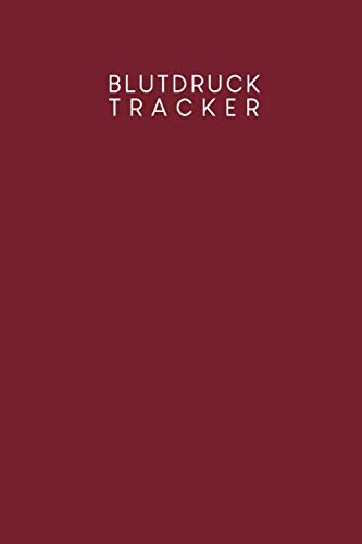 Blutdruck Tracker: Ein Logbuch zum Ausfüllen zur Aufzeichnung von Blutdruckmessungen | Motiv: Rot von Independently Published