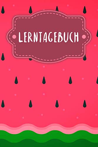 Lerntagebuch: für Schüler und Studenten zur Planung und Dokumentation deiner Lernfortschritte | Motiv: Wassermelone von Independently published