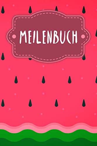 Meilenbuch: Logbuch für deine Törns | Zum Ausfüllen | A5 | Bordbuch | Meilenbuch | 120 Seiten | Motiv: Wassermelone