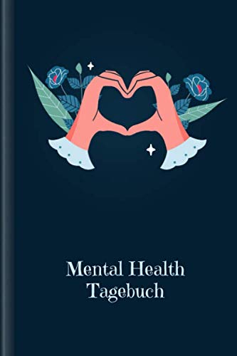 Mental Health Tagebuch: Tagebuch für Mental Health zum Ausfüllen| Motiv: Herzhände