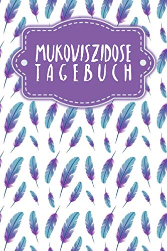 Mukoviszidose Tagebuch: Gepunktetes Notizbuch für Mukoviszidose Patienten | Motiv: Federn von Independently published