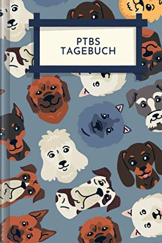 PTBS Tagebuch: Als Selbsthilfe zum Ausfüllen & Ankreuzen mit Trigger Tracker, Beobachtung der täglichen Stimmung, körperlichen Beschwerden, Schlaf uvm. | Motiv: Hunde