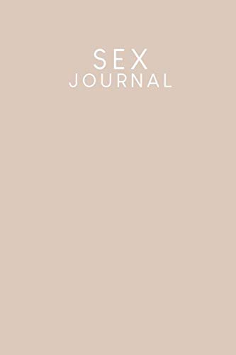 Sex Journal: Diary to fill out to document your positions & feelings & sensations | Design: Nude