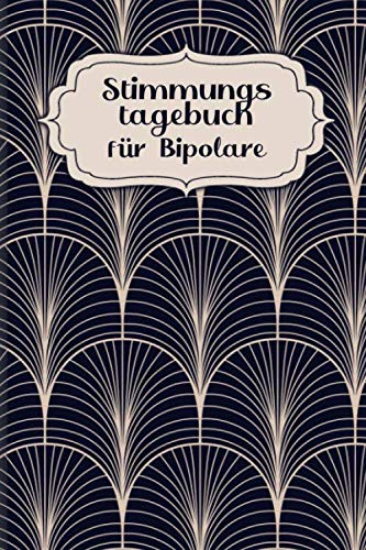 Stimmungstagebuch für Bipolare: Als Selbsthilfe zum Ausfüllen & Ankreuzen zur Erfassung von manischen & depressiven Phasen mit Stimmungstracker & Frühwarnzeichen | Motiv: Klassisch Modern