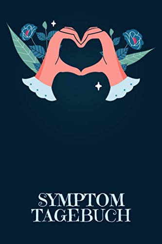 Symptomtagebuch: Logbuch zum Ausfüllen zum Tracken von Schmerzen + Unverträglichkeiten + Allergien | Motiv: Herzhände