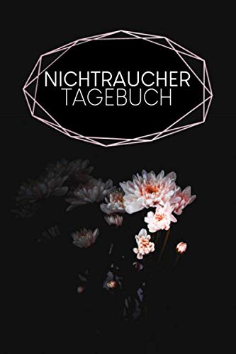 Tagebuch für Nichtraucher: Notizbuch zum Ausfüllen für ein rauchfreies Leben | Motiv: Schwarze Blume von Independently published