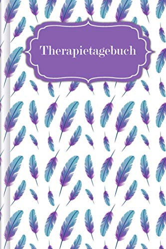 Therapietagebuch: Zum Ausfüllen zur Reflektion & Zusammenfassung der Sitzungen, Erfassung von Vorsätzen & weiteren Fragen | Motiv: Federn
