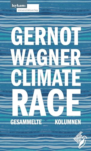Climate Race: Gesammelte Kolumnen von Leykam