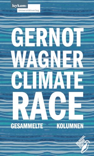Climate Race: Gesammelte Kolumnen von Leykam